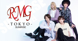 RMG TOKYO -SUNRISE-